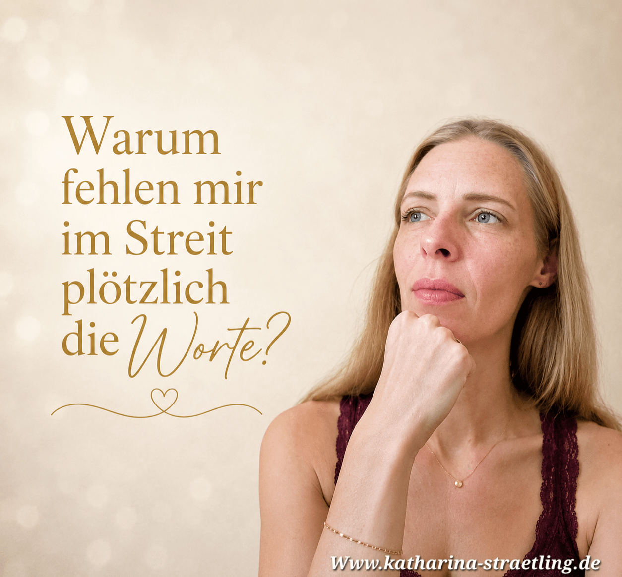 Katharina Strätling mit nachdenklichem Blick, daneben die Überschrift: Warum fehlen mir im Streit plötzlich die Worte?“